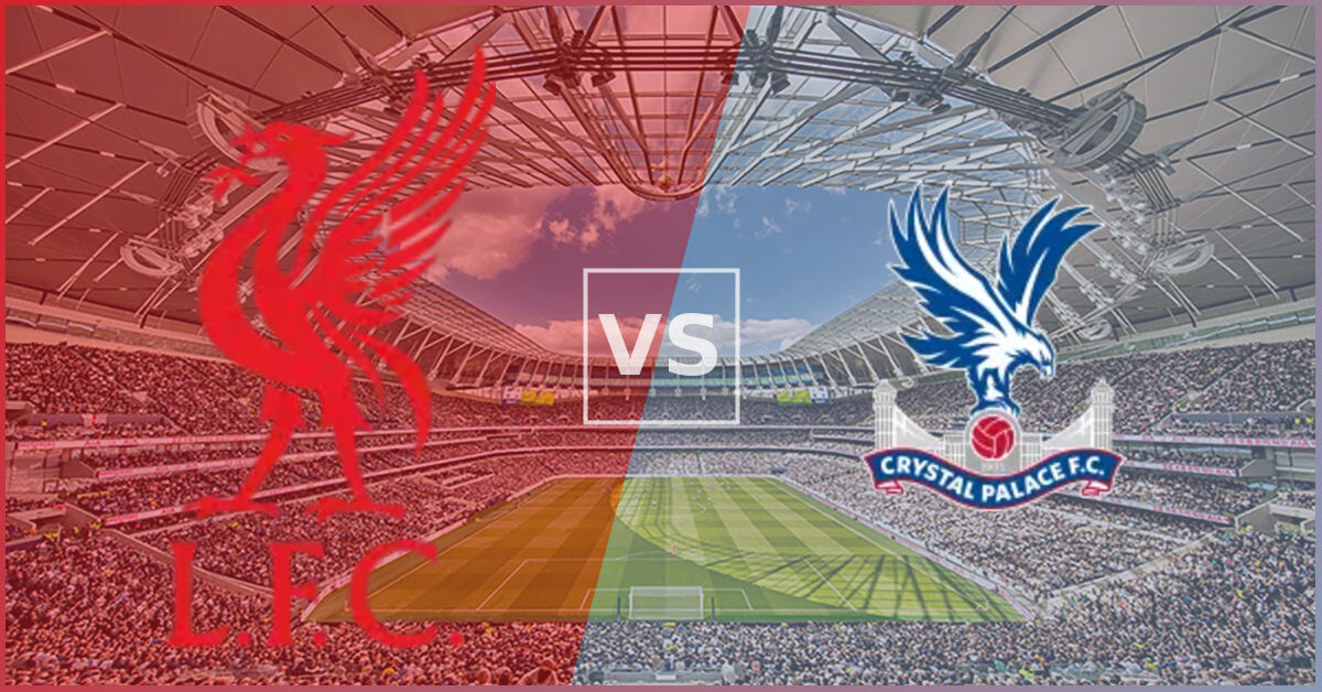 Liverpool vs Crystal Palace Prezentare Meci