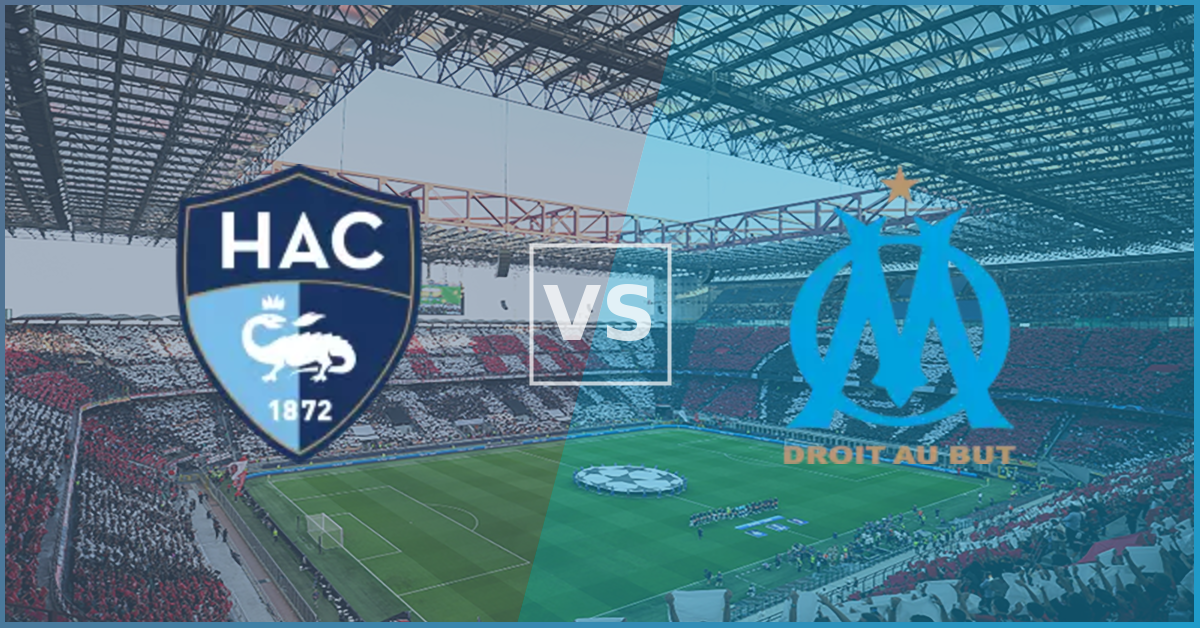 Le Havre vs Marseille Prezentare Meci