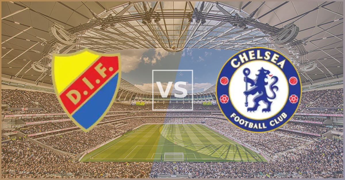Djurgardens IF vs Chelsea Prezentare Meci